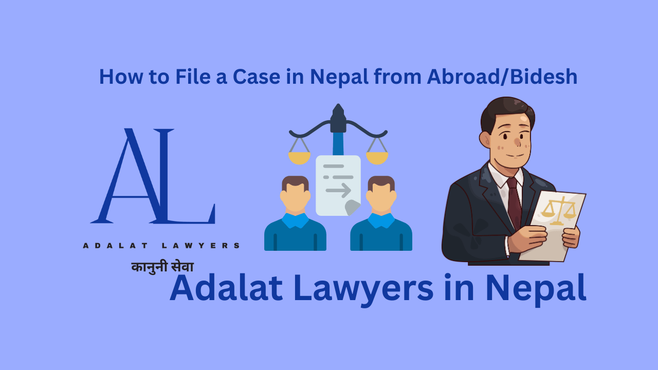 How to File a Case in Nepal from Abroad/Bidesh